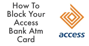 how to block your access bank atm card how to block your access bank atm card
