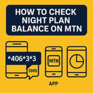How to Check Your MTN Night Plan Balance in Nigeria 2025