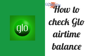 How to Check Glo Airtime Balance instantly in 2024