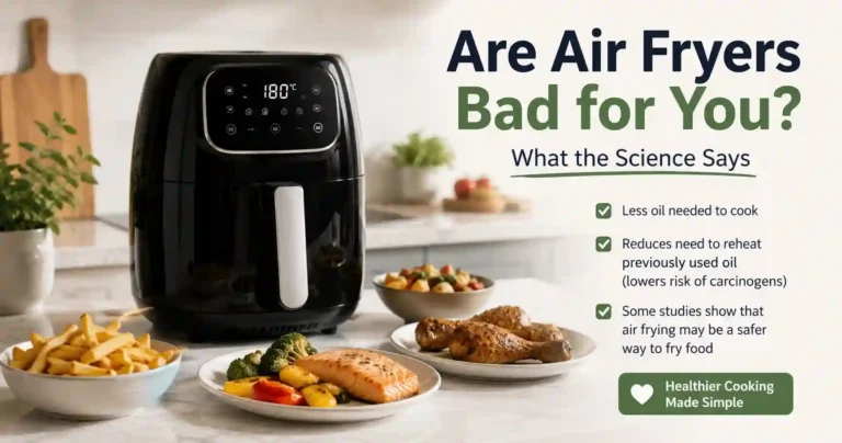 Featured image for an article about whether air fryers are bad for you, showing a modern air fryer alongside prepared foods and explaining potential health considerations, including reduced oil use, high-temperature cooking, and safer air-frying practices.